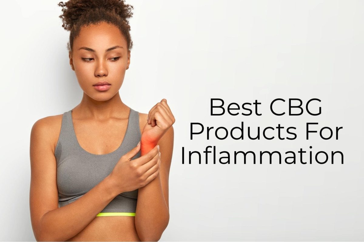 Best CBG Products For Inflammation