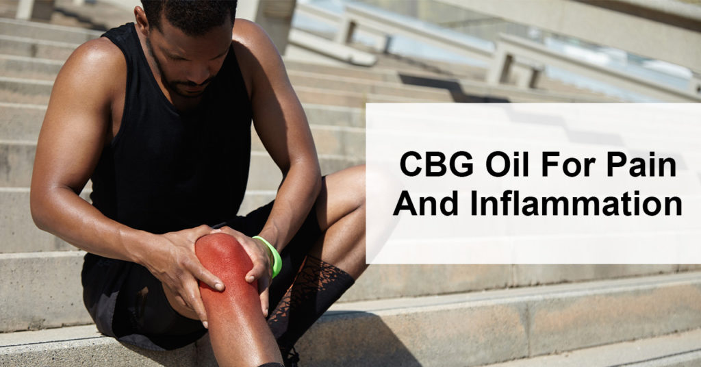 CBG Oil For Pain And Inflammation