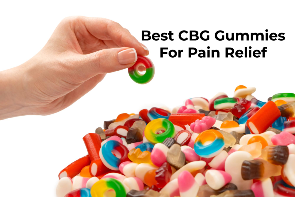 Best CBG Gummies For Pain Relief