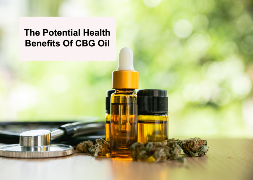 The Potential Health Benefits Of CBG Oil
