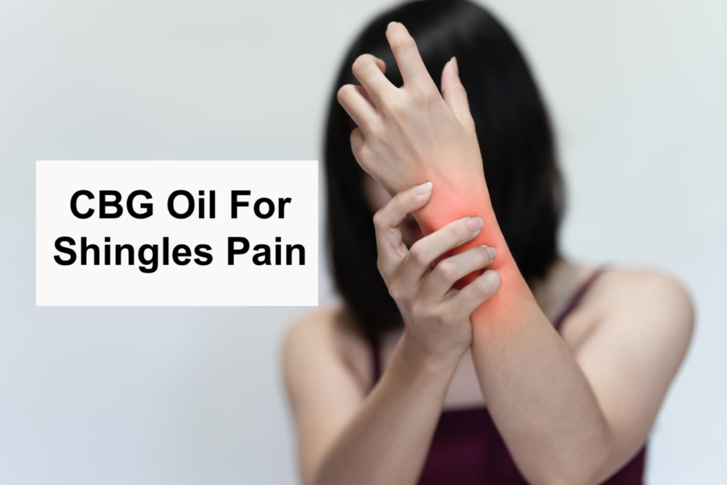 CBG Oil For Shingles Pain